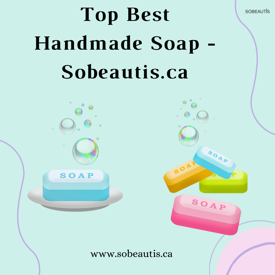 Top Best Handmade Soap - Sobeautis.ca