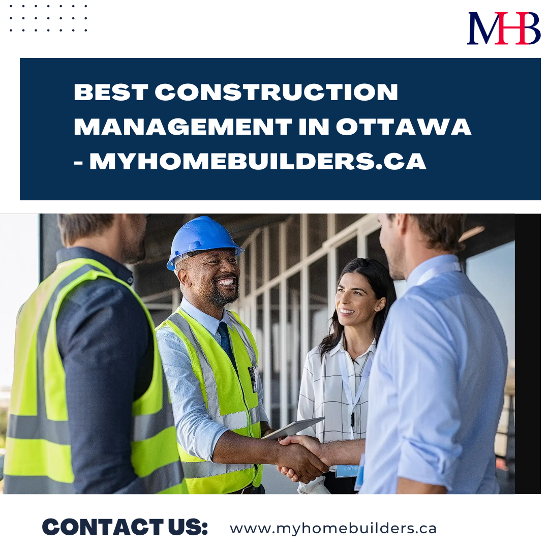 Best Construction Management in Ottawa - Myhomebuilders.ca