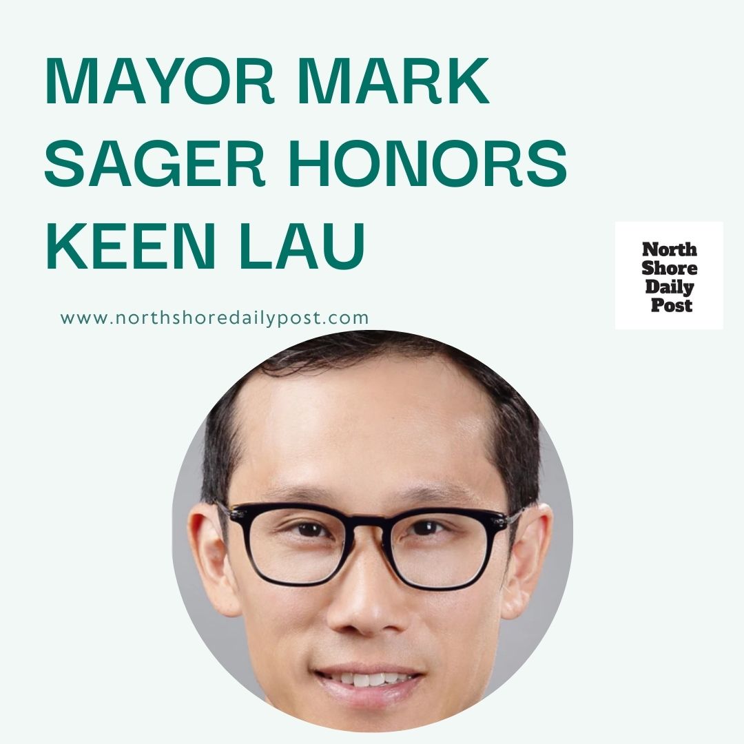 Mayor Mark Sager Honors Keen Lau: www.northshoredailypost.com